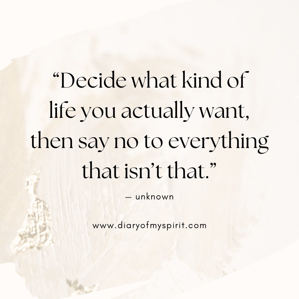 "Decide what kind of life you actually want, then say no to everything that isn't that." life quote self love quote. self love quotes. quotes on self love. quotes about self love. quotes on loving yourself. quotes about loving yourself. quotes for self love. quotes to love yourself. love for yourself quotes. quotes about loving self. to love yourself quotes. love for self quotes. self loving quotes. short self love quotes