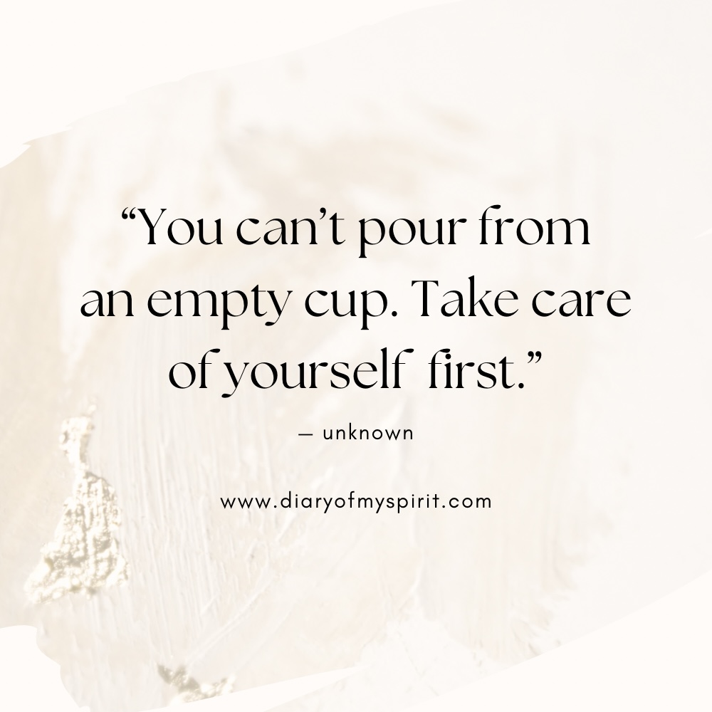"You can't pour from an empty cup. Take care of yourself first." self love quote selfcare quote. self love quotes. quotes on self love. quotes about self love. quotes on loving yourself. quotes about loving yourself. quotes for self love. quotes to love yourself. love for yourself quotes. quotes about loving self. to love yourself quotes. love for self quotes. self loving quotes. short self love quotes