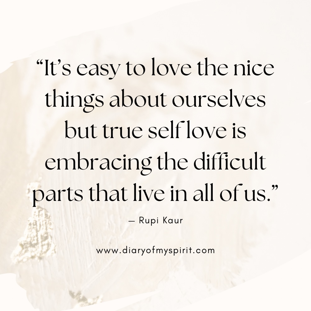 "It's easy to love the nice things about ourselves but true self love is embracing the difficult parts that live in all of us." - Rupi Kaur self love quote.self love quotes. quotes on self love. quotes about self love. quotes on loving yourself. quotes about loving yourself. quotes for self love. quotes to love yourself. love for yourself quotes. quotes about loving self. to love yourself quotes. love for self quotes. self loving quotes. short self love quotes