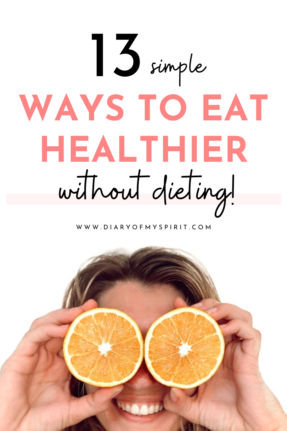 How to eat healthy without dieting. How to be healthier. How to make healthy choices. how to be healthy. how to be healthier. how to eat healthily. healthy tips for eating. healthy choices. healthy habits. woman eating healthy. healthy lifestyle