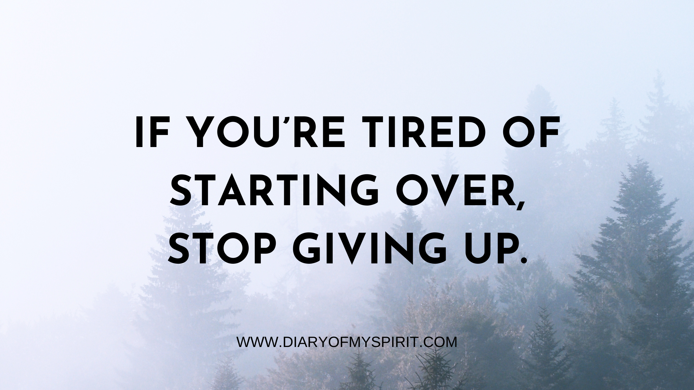 if you're tired of starting over, stop giving up. life mottos to live by. life motto. life mottos. motto quote. mottos in life. mottos about life. mottos for life. motto life. motto in life. motto to live by. life's mottos. mottos examples. motto quotes. motto examples. examples of motto. personal motto. mottos to live by. good mottos. best mottos. personal mottos.