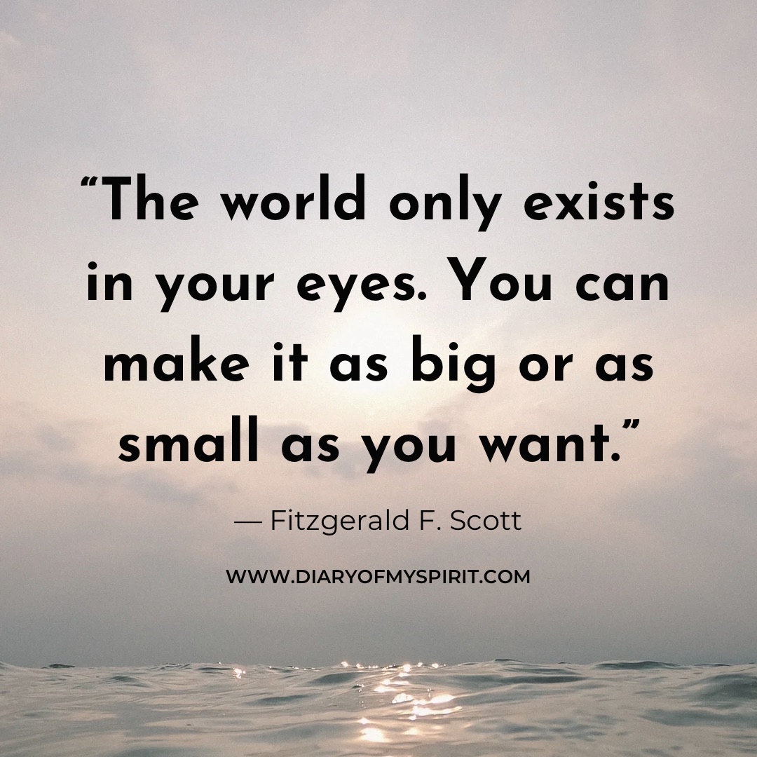 the world only exists in your eyes. you can make it as big or as small as you want. life quotes. life quote. quotes with life. life quotes about, life quotes for. a quote on life. this is life quotes. quotation on life. quotation for life. quotes in life. quotes for life. life is quotes. quotes on life. quotes life. life quotation. quotes about life. inspiring quotes. inspirational quotes. motivational quotes. short quotes. simple quotes. positive quotes. positivity quotes. quotes short. short quotes about life. short life quotes. inspirational short quotes.