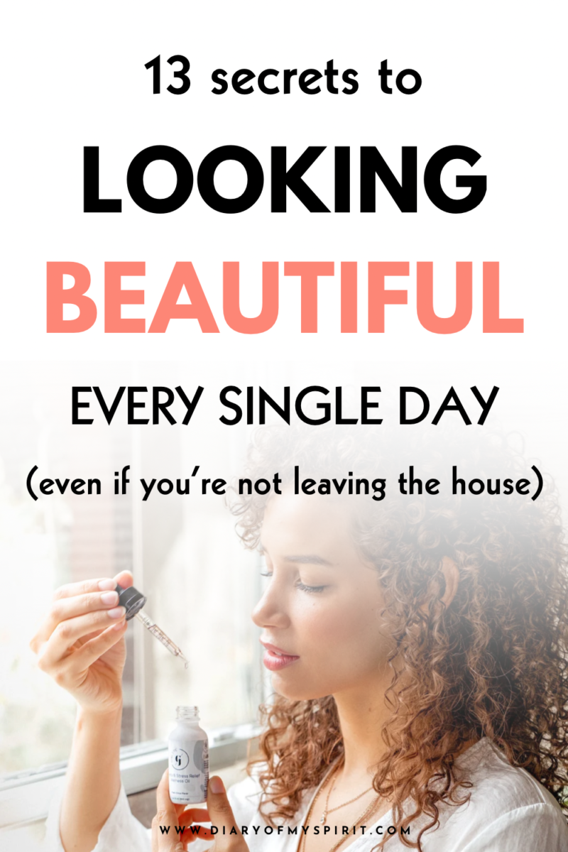 13 Secrets To Looking Good Every Day (even if you're at home)
